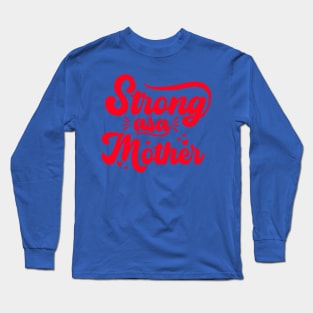 Strong as a Mother Long Sleeve T-Shirt